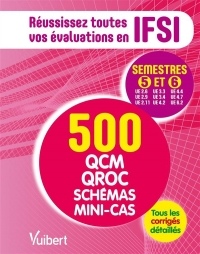 IFSI - Les semestres 5 et 6 en 500 QCM, QROC, schémas et mini-cas - Réussissez toutes vos évaluations : UE 2.6, 2.9, 2.11, 3.3, 3.4, 4.2, 4.4, 4.7, 6.2