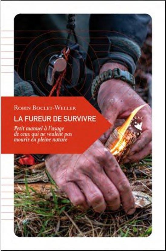 La Fureur de survivre - Petit manuel à l’usage de ceux qui n