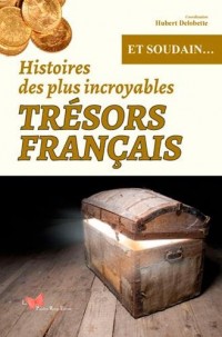 HISTOIRES DES PLUS INCROYABLES TRESORS FRANCAIS