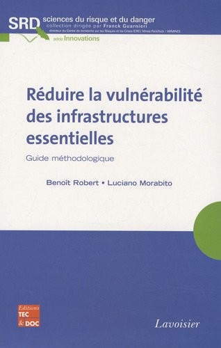 Réduire la vulnérabilité des infrastructures essentielles : Guide méthodologique