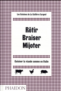 Rôtir, braiser, mijoter : Cuisiner la viande comme en italie