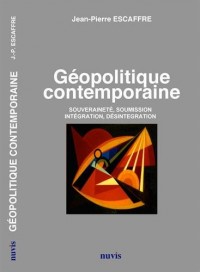 Géopolitique contemporaine - Souveraineté, soumission, intégration, désintégration