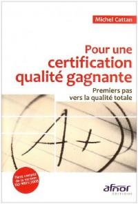 Pour une certification qualité gagnante : Premiers pas vers la qualité totale