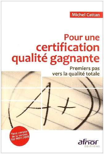 Pour une certification qualité gagnante : Premiers pas vers la qualité totale