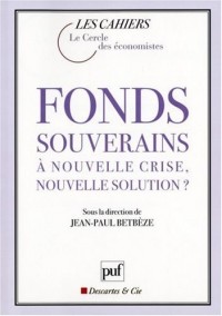 Fonds Souverains : A nouvelle Crise, Nouvelle Solution ?