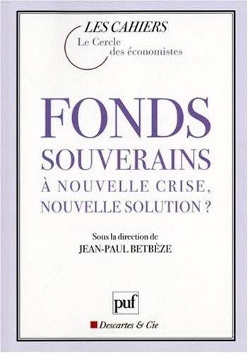 Fonds Souverains : A nouvelle Crise, Nouvelle Solution ?