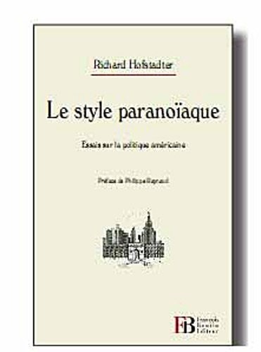 Le style paranoïaque : Théories du complot et droite radicale en Amérique [9782849412930]