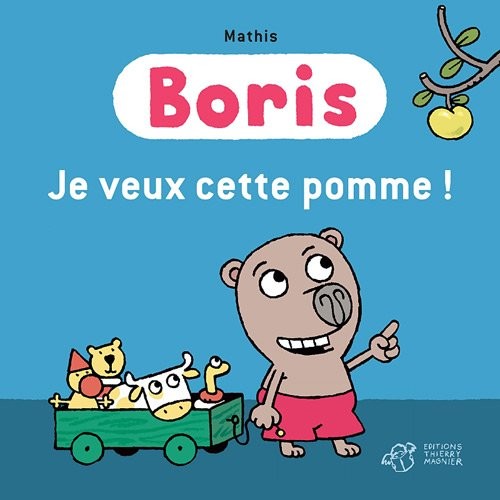 Boris : Je veux cette pomme !