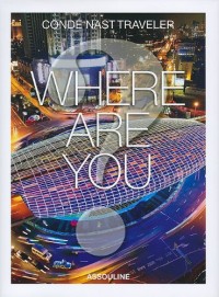 Conde Nast Traveler Where Are You?