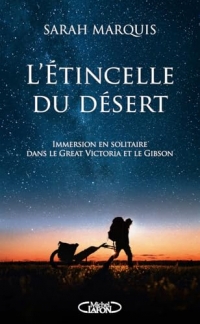 L'étincelle du désert - Immersion en solitaire dans le Great Victoria et le Gibson