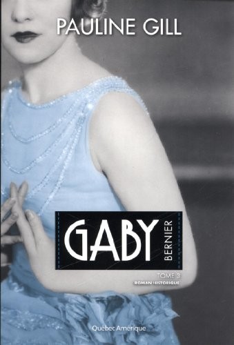 Gaby Bernier V. 03 1942-1976