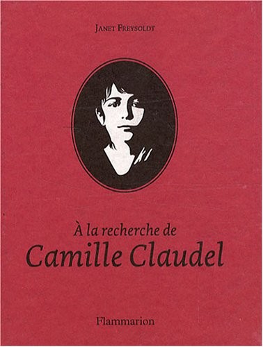 A la recherche de Camille Claudel