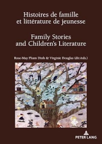 Histoires de Famille Et Littérature de Jeunesse / Family Stories and Children's Literature: Filiation, Transmission, Réinvention ? / Parentage, Transmission or Reinvention?