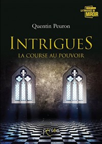 Intrigues La course au pouvoir