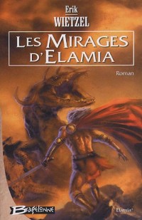 Elamia, tome 1 : Les Mirages d'Elamia