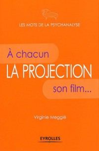 La projection: A chacun son film...