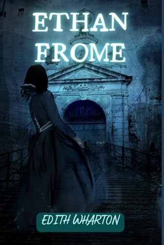 ETHAN FROME [9798307332283]