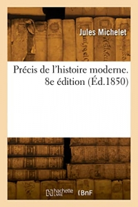 Précis de l'histoire moderne. 8e édition