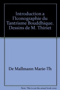 Introduction à l'iconographie du Tântrisme Bouddhique