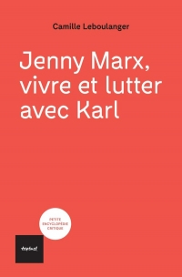 Jenny Marx; une vie mouvementée