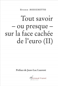 Tout savoir -ou presque- sur la face cachée de l'euro : Tome 2