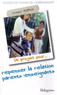 Un projet pour. repenser la relation parents-enseignants