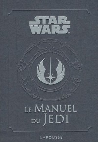 Star Wars - Le manuel du Jedi