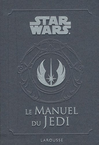 Star Wars - Le manuel du Jedi