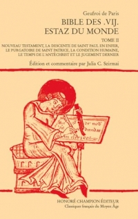 Bible des .VIJ. estaz du monde: Tome 2, Suite du Nouveau Testament, la Descente de saint Paul en enfer, le Purgatoire de saint Patrice