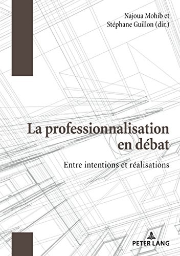 La professionnalisation en débat : Entre intentions et réalisations