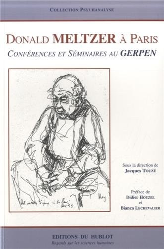 Donald Meltzer à Paris : Conférences et cas cliniques