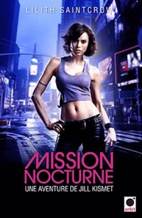Mission nocturne - Une aventure de Jill Kismet