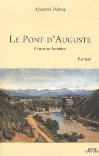 Le Pont d'Auguste : Corot en lumière