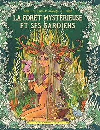 La forêt mystérieuse et ses gardiens: Livre de coloriage pour adultes et enfants (fantasy, meditation)