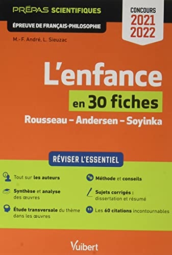 L'enfance en 30 fiches - Épreuve de français-philosophie - Prépas scientifiques - Concours 2021-2022: Réviser l'essentiel - Rousseau, Émile ou de ... - Soyinka, Aké, les années d'enfance (2021)
