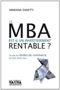 Le MBA est-il un investissement rentable ? ce que les écoles de commerces ne vous disent pas