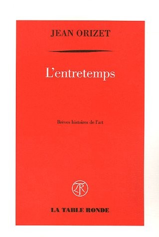 L'entretemps: Brèves histoires de l'art