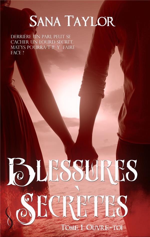 Blessures secrètes 1 : Ouvre toi