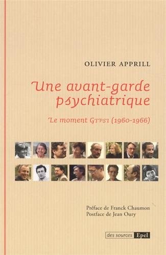 Une avant-garde psychiatrique : Le moment Gtpsi (1960-1966)