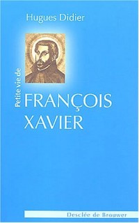 Petite vie de saint François Xavier