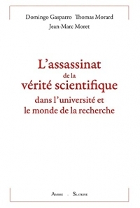L'assassinat de la vérité scientifique dans l'université et le monde de la recherche