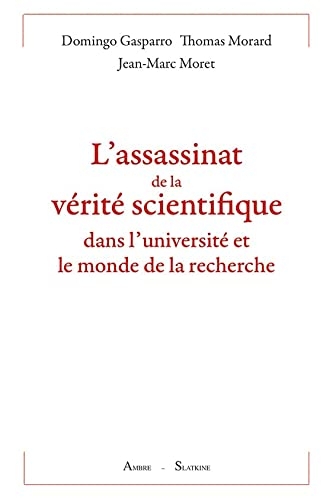 L'assassinat de la vérité scientifique dans l'université et le monde de la recherche