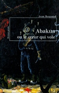 Abakua ou Le coeur qui vole (Siècle)