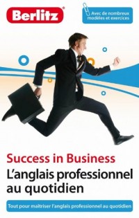 Success in Business - L'anglais professionnel au quotidien