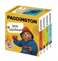Paddington, la petite bibliothèque : Coffret en 4 volumes : Paddington rencontre la famille ; Paddington est un ours très poli ; Paddington s'habille ; Paddington aime Londres
