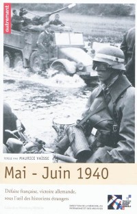 Mai-juin 1940 : Défaite française, victoire allemagne, sous l'oeil des historiens étrangers