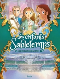Les Enfants Sabletemps - Tome 2 Dans les toiles de Versailles (2)