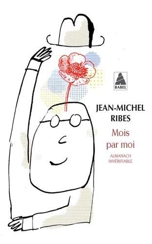 Mois par moi : Almanach invérifiable, suivi de Almanach de l'auteur dramatique