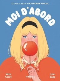 Moi d'abord - Roman graphique
