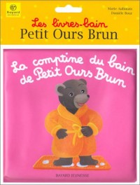 La Comptine du bain de Petit Ours Brun